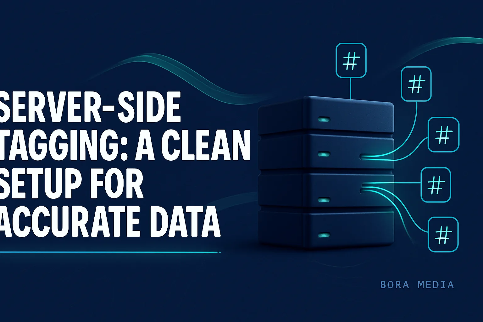 Server-Side Tagging: A Clean Setup for Accurate Data